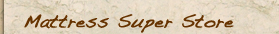 Mattress Super Store